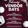 February Vendor Days