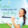 [FREE EVENT] Ladies Come & Try Golf Day