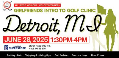 Saturday, June 28 Girlfriends Intro to Golf Clinic - Detroit